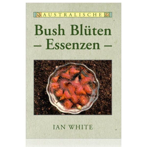 "Australische Bush Blütenessenzen" Ian White
